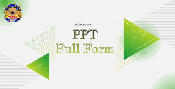 PPT Full Form: Full Form of PPT