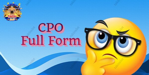 CPO Full Form: What is CPO