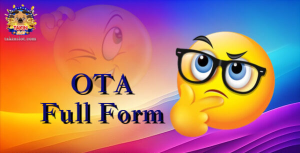 OTA Full Form: What is OTA?