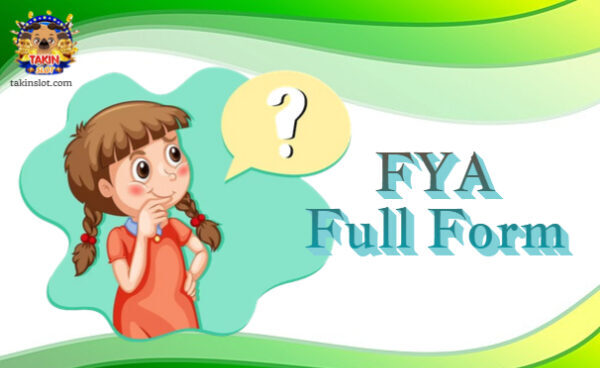 FYA Full Form: What is FYA?