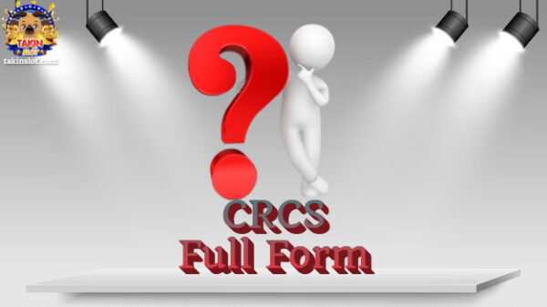 Full Form of CRCS | CRCS का फुल फॉर्म क्या है?