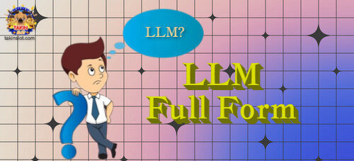 LLM Full Form: What is LLM?