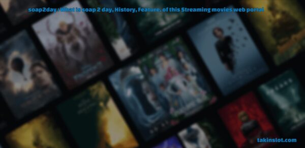 soap2day : What is soap 2 day, History, Feature, of this Streaming movies web portal