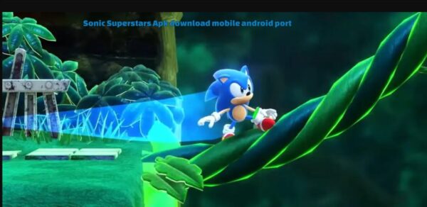 Sonic Superstars Apk download mobile android port