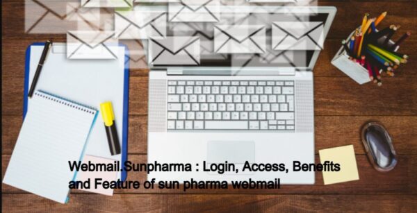 Webmail.Sunpharma : Login, Access, Benefits and Feature of sun pharma webmail