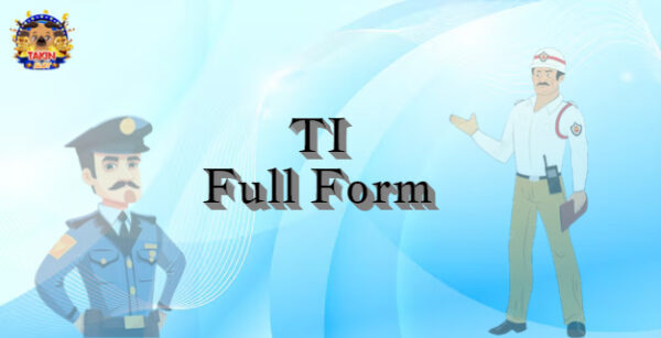 TI Full Form in Police: TI का फुल फॉर्म क्या है ?