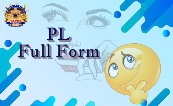 PL Full Form: PL की फुलफॉर्म क्या है ?