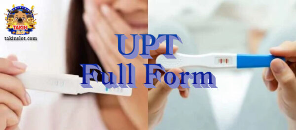 UPT Full Form: UPT की फुल फॉर्म क्या है ?