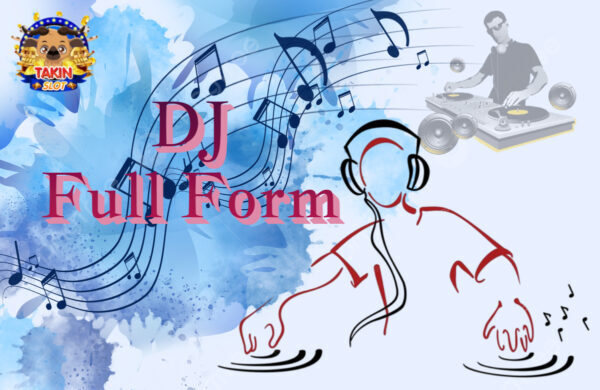 DJ Full Form | DJ का फुल फॉर्म