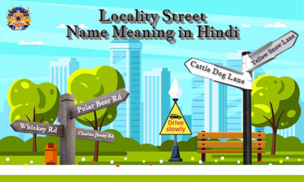 Locality Street Name Meaning in Hindi